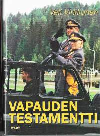 Vapauden testamentti : Savon prikaatin sotilaita von Döbelnistä Adolf EhrnroothiinKirja/ Virkkunen, Veli,