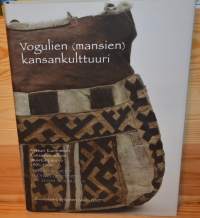 Vogulien (mansien) kansankulttuuri  Artturi Kanniston kansatieteellisiä muistiinpanoja 1901-1906Kirja