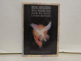 Reincarnation - Why, Where and How We Have Lived Before