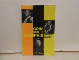 Goin´ Back to Memphis - A Century of Blues, Rock ´n´ Roll and Glorious Soul
