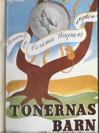 Tonernas barn, romanen om _Cosima Wagners ungdom av henry Handel Richardson Fahlcrantz &amp; Gumälius. 1939. 320 sidor.