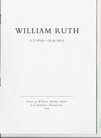 William Ruth 1839 - 1913 / Fanny ja William Ruthin säätiö pienviljelyksen edistämiseksi 1959