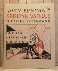 John Bunyan&#039;in Kristityn Vaellus nuorten esittämänä-laulaen,liikkuen,lausuen