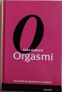 Orgasmi - Tavoitteena täydellinen tyydytys. ( seksi, seksuaalisuus, fantasiat, hormonit, erotiikka)