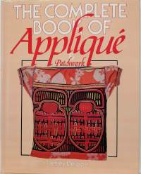 The Complete book of Applique patchwork. (Applikointi, tilkkutyöt, päällikeompelu)