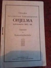Oriveden toisvuotisen kansanopiston OHJELMA työvuodelle 1917-18. Säännöt ja kannattaja luettelo.Sivuja 36.