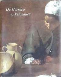 De Herrera a Velazquez. (Taidekirja, kuvataide, taidehistoria)