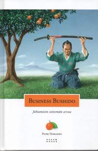 Business Bushido- johtamisen seitsemän arvoa