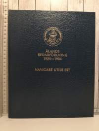 Ålands redarförening 1934-1984. Navigare Utile Est