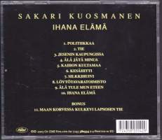 Sakari Kuosmanen - Ihana elämä CD 2003. Katso kappaleet alta.