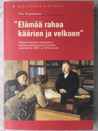 &quot;Elämää rahaa käärien ja velkoen&quot; - Pohjois-Karjalan maaseudun sekatavarakauppiaat ja heidän velallisensa 1860- ja 1870-luvulla ( Bibliotheca historica 70. )