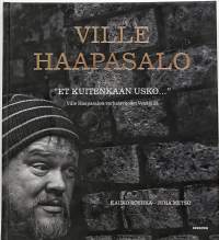 Ville Haapasalo - Et kuitenkaan usko, Ville Haapasalon varhaisvuodet Venäjällä. (Muistelma)