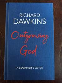 Outgrowing God. A Beginner`s Guide