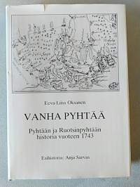 Vanha Pyhtää - Pyhtään ja Ruotsinpyhtään historia vuoteen 1743