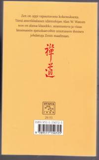 ZEN, 2002. Zen on oppi vapauttavasta kokemuksesta. Idäntutkija Wattsin teos on alansa klassikko, asiantunteva ja viisas johdatus Zenin maailmaan.