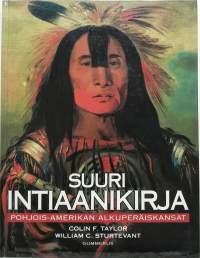 Suuri Intiaanikirja - Pohjois-Amerikan alkuperäiskansat. (Amerikan historia, alkuperäiskansat)