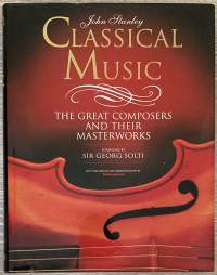 Classical Music - The Great Composers and Their Masterworks