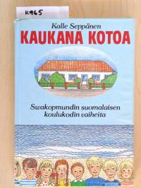 Kaukana kotoa - Swakopmundin suomalaisen koulukodin vaiheita