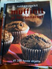 Ruokasuosikit: Muffinit. Yli 100 hyvää ohjetta