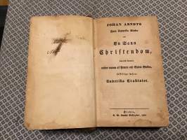 Johan Arndts Fyra anderika böcker om en sann christendom, hwartil kommit, under namn af femte och sjette boken, åtskilliga smårre anderika tractater