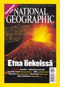 National Geographic Suomi 2002 N:o 2. Antarktis - tutkimuksen uusi aika (ERILLINEN KARTTALIITE!); Jäävuoret; Etna liekeissä;  Katso muut aiheet/sisältö kuvasta.