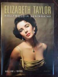 Elizabeth Taylor. Hollywoodin kuningatar