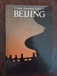 Collins illustrated guide to Beijing
