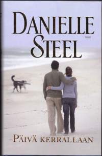 Danielle Steel - Päivä kerrallaan, 2012. Tunteikas tarina kolmesta epätavallisesta parisuhteesta.