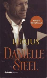 Danielle Steel - Lurjus, 2011. Uuden ja vanhan rakkauden välissä. Pokkari