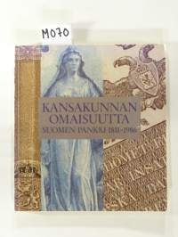 Kansakunnan omaisuutta – Suomen Pankki 1811-1986