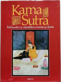 Kama sutra - rakkauden ja rakastelun onnesta ja iloista. (Elämänfilosofia, seksi, rakkaus)