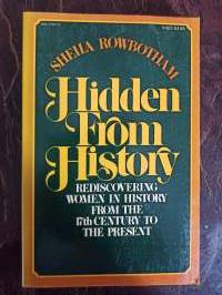 Hidden from History. Rediscovering Women in History from the 17th Century to the Present