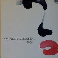 Minun Helsinkini 2006.  (Taidekirja, akvarelli)