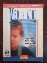 MBD ja ADHD. Diagnosointi, kuntoutus ja sopeutuminen