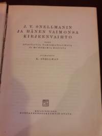 J.V. Snelmanin ja hänen vaimonsa kirjeenvaihto. Isovanhemmistaan  julkaissut K. Snellman. P.1928. Suomentanut Rob. Lehtonen.