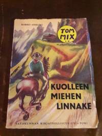 Robert Sterling / Kuolleen miehen linnake/ Villinlännen Tom Mix-sarjaa. P.1956.