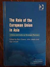 The Role of the European Union in Asia. China and India as Strategic Partners