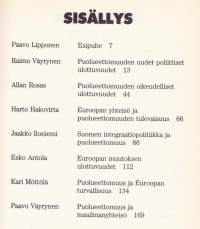 Suomen puolueettomuuden tulevaisuus, 1990. 1.p. 90-luvun pohdintoja Suomen puolueettomuuden tulevaisuudesta. Oliko joku jopa oikeassa? Lue itse! .