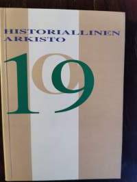 Historiallinen Arkisto 109 (mm. Timo Salminen: Riihimäen-Pietarin rautatiesairaalat vuonna 1868. Rautatiejohtokunnan päätöksenteko ja kenttätodellisuus)
