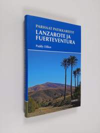 Parhaat patikkareitit : Lanzarote ja Fuerteventura (UUSI)