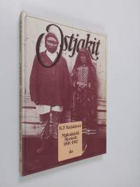 Ostjakit : matkakirjeitä Siperiasta 1898-1902