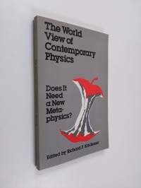 The World View of Contemporary Physics - Does It Need a New Metaphysics?