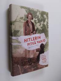 Hitlerin pitkä varjo : rikos keväällä 1945 ja sukuni tarina (UUSI)