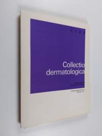 Collectio dermatologica : jokapäiväisiä ja harvinaisia tapauksia : valokuvauskilpailusta &quot;Sairas iho&quot;