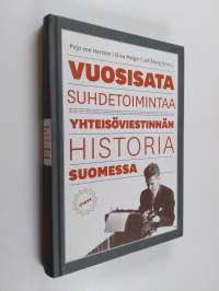 Vuosisata suhdetoimintaa : yhteisöviestinnän historia Suomessa