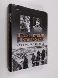 Hitler, Stalin ja Stalingrad : tahtojen taistelu