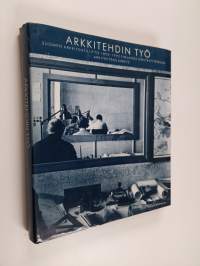 Arkkitehdin työ : Suomen arkkitehtiliitto 1892-1992 = Arkitektens arbete : Finlands arkitektförbund 1892-1992