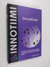 GroupExpo - An Effective and Participative Work Method for Refining Know-how and Generating Ideas, Insights and Commitment in Small and Large Groups
