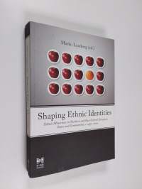 Shaping ethnic identities : ethnic minorities in Northern and East Central European states and communities, c. 1450-2000