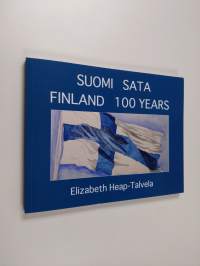 Suomi sata : henkilökohtainen näkemys : a personal view = Finland 100 years (signeerattu)